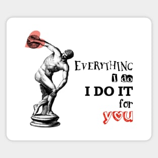 Everything I do, Discobolus Illustration with text Magnet